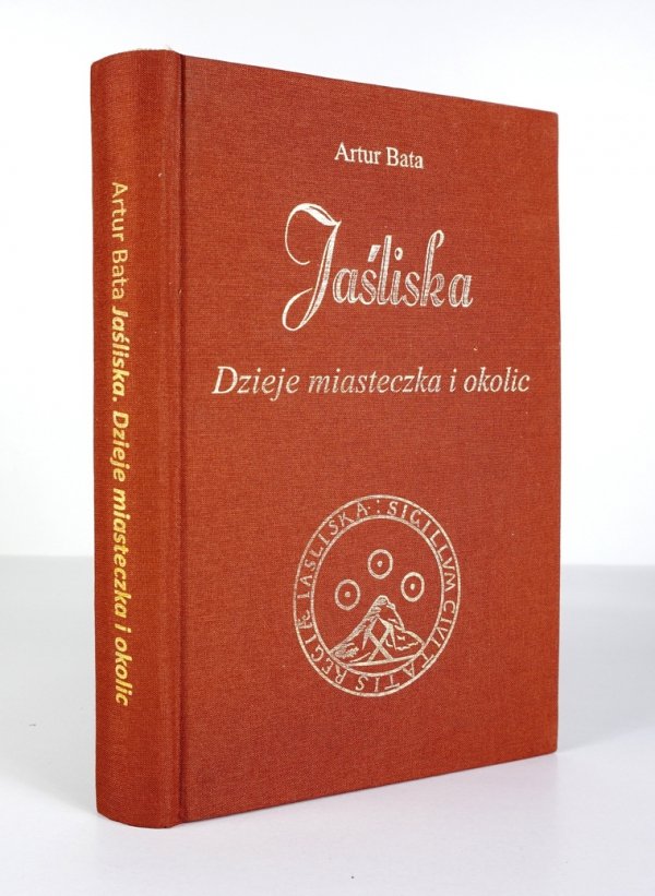 Bata Artur - Jaśliska. Dzieje miasteczka i okolic