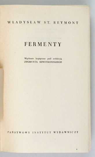 REYMONT Władysław St[anisław] - Fermenty. Wyd. krytyczne pod red. Z. Szweykowskiego.