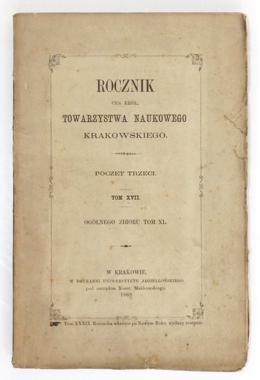 ROCZNIK Towarzystwa Naukowego Krakowskiego z Uniwersytetem Jagiellońskim połączonego. Poczet 3, t. 17 (og. zb. 40)