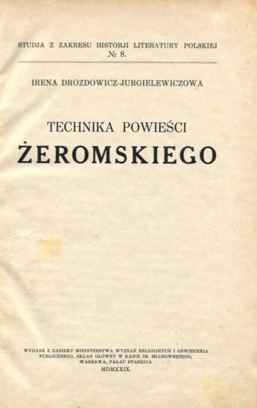 Drozdowicz-Jurgielewiczowa Irena - Technika powieści Żeromskiego