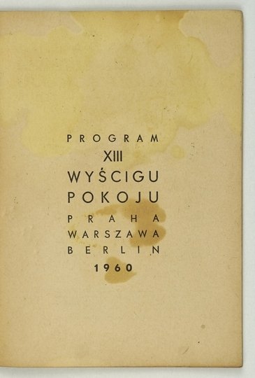 PROGRAM XIII Wyścigu Pokoju. Praha, Warszawa, Berlin. 1960.