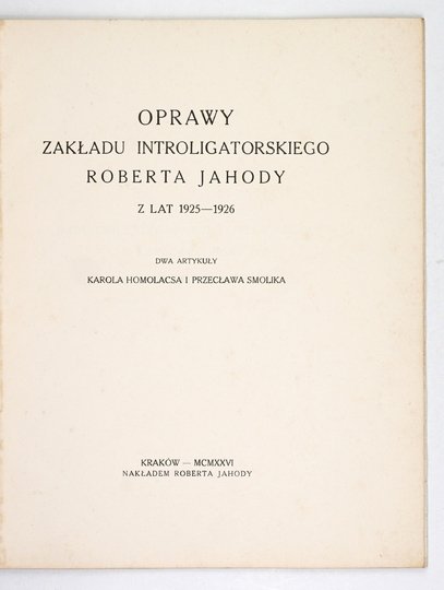 HOMOLACS Karol, SMOLIK Przecław - Oprawy Zakładu Introligatorskiego Roberta Jahody z lat 1925-1926. Dwa artykuły ...