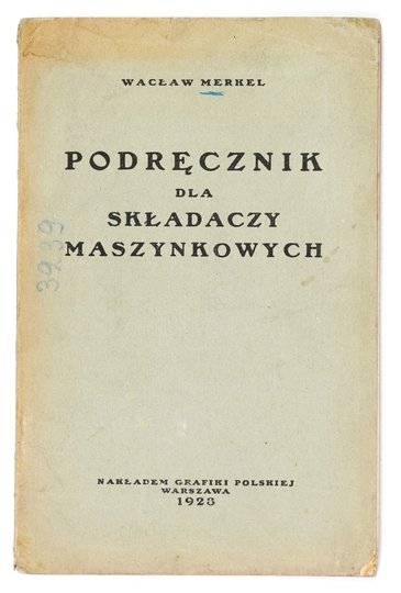 MERKEL Wacław - Podręcznik dla składaczy maszynkowych.