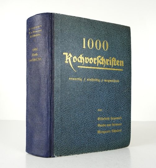 TAUSEND Kochvorschriften. Neuartig, vielseitig, wegweisend von Elisabeth Hegewald, Benita von Heimann Kochlehrerinnen in Dresden, Margarete Schubert Hausfrau.