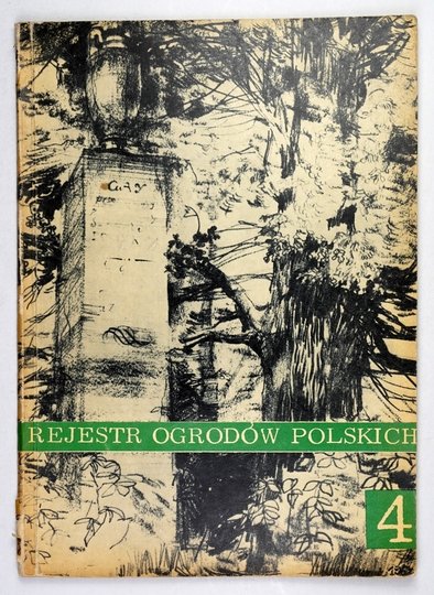 [OGRODY]. REJESTR ogrodów polskich. Zesz. 4.