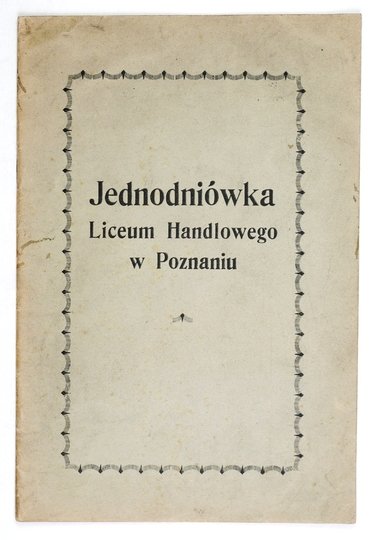 JEDNODNIÓWKA Liceum Handlowego w Poznaniu.