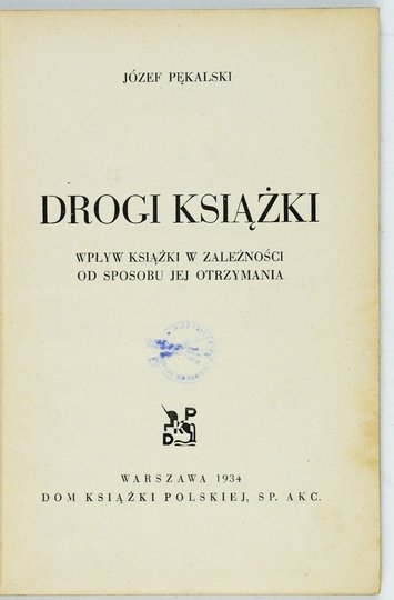 PĘKALSKI Józef - Drogi książki. Wpływ książki w zależności od sposobu jej otrzymania.