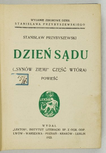 PRZYBYSZEWSKI Stanisław - Dzień sądu (&quot;Synów ziemi&quot; część wtóra). Powieść.