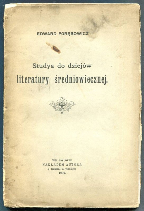 Porębowicz Edward - Studya do dziejów literatury średniowiecznej