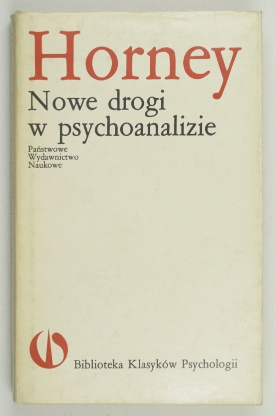 Horney Karen - Nowe drogi w psychoanalizie
