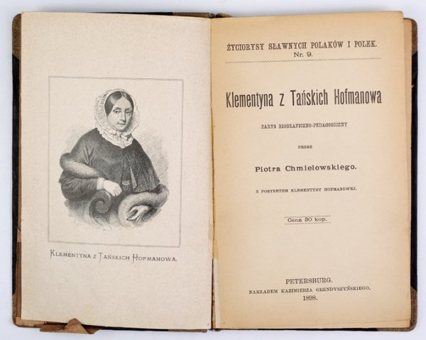 CHMIELOWSKI Piotr - Klementyna z Tańskich Hofmanowa. Zarys biograficzno-pedagogiczny przez ... Z portertem Klementyny Hofmanowej.