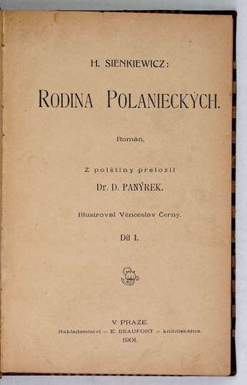 SIENKIEWICZ Henryk - Rodina Polanieckych. Roman. Z polśtiny přeložil D. Panyrek. Ilustroval Venceslav Černy. Dil 1-3.