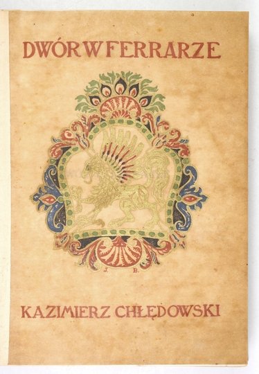 CHŁĘDOWSKI Kazimierz - Dwór w Ferrarze. Wyd. II [właśc. III].