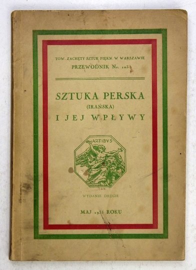 Towarzystwo Zachęty Sztuk Pięknych, Towarzystwo Polsko-Irańskie. Przewodnik nr 103: Sztuka perska (irańska) i jej wpływy.