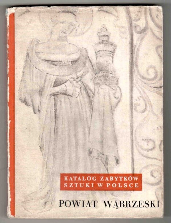 Katalog Zabytków Sztuki w Polsce. T.11: Województwo bydgoskie. Z.19: Powiat wąbrzeski