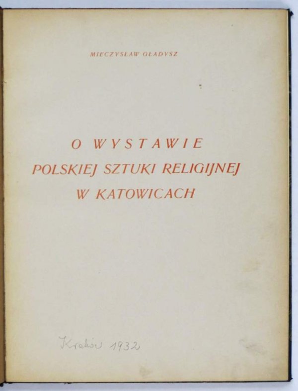 Gładysz Mieczysław - O wystawie polskiej sztuki religijnej w Katowicach.