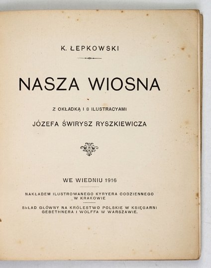 ŁEPKOWSKI K[arol] - Nasza wiosna. Z okładką i 8 ilustracyami Józefa Świrysz Ryszkiewicza.