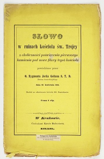 GOLIAN Zygmunt Jacek - Słowo w ruinach kościoła św. Trójcy z okoliczności poświęcenia pierwszego kamienia pod nowe filary tegoż kościoła. Powiedziane przez ... dnia 26 kwietnia 1858