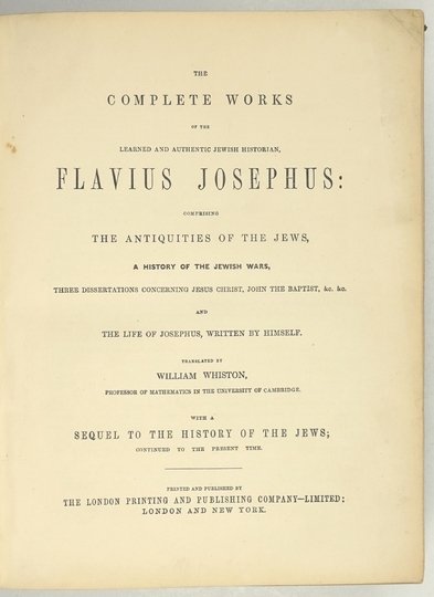 FLAVIUS Josephus - The Complete Works of the learned and authentic jewish Historian [...] London &amp; New York [ca 1870]