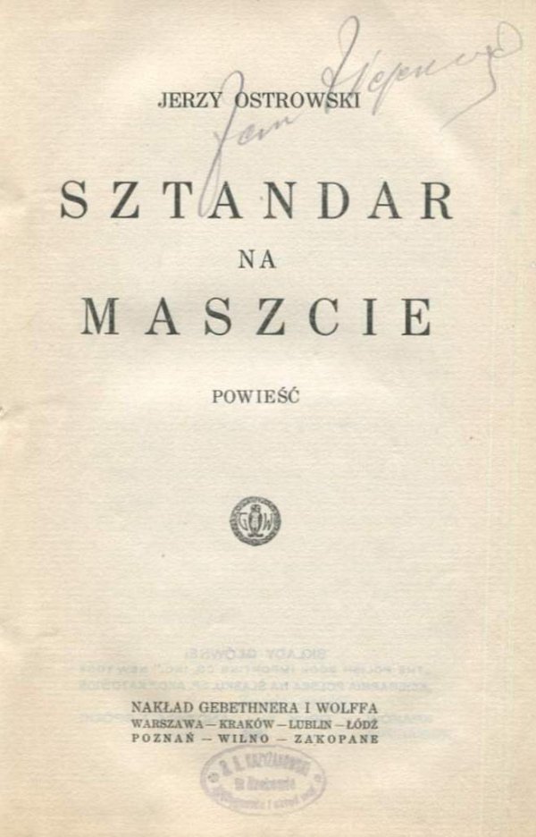 Ostrowski Jerzy - Sztandar na maszcie. Powieść.