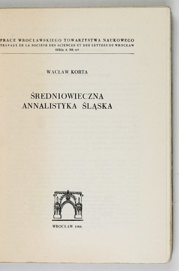 KORTA Wacław - Średniowieczna annalistyka Śląska