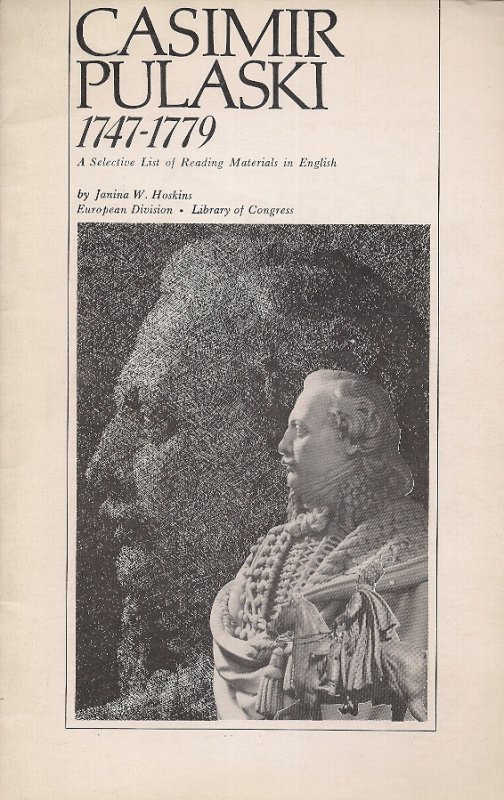 Hoskins Janina W.  - Casimir Pulaski 1747-1779. A Selective List of Reading Materials in English. 