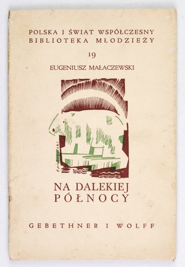 Małaczewski Eugeniusz - Na dalekiej Północy