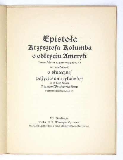 KOLUMB Krzysztof - Epistoła ... o odkryciu Ameryki konterfektem w porywczą oddana na wiadomość o skutecznej pożyczce amerykańskiej za co dank dawają Adamowi Krzyżanowskiemu niektórzy bibliofile krakowscy.