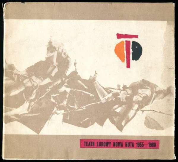 Timoszewicz Jerzy, Kral Andrzej Władysław - Teatr Ludowy, Nowa Huta 1955-1960.