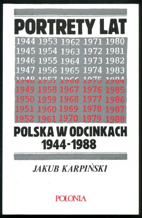 Karpiński Jakub - Portrety lat ... Polska w odcinkach 1944-1988.