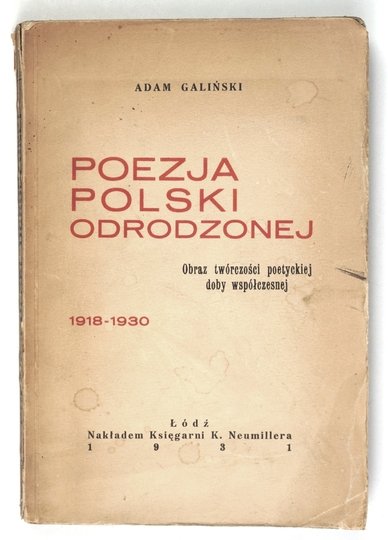 [STOLARZEWICZ Ludwik] GALIŃSKI Adam [pseud] - Poezja Polski Odrodzonej 1918-1930. Obraz twórczości poetyckiej doby współczesnej