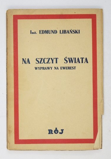 LIBAŃSKI Edmund - Na szczyt świata. Wyprawy na Ewerest.