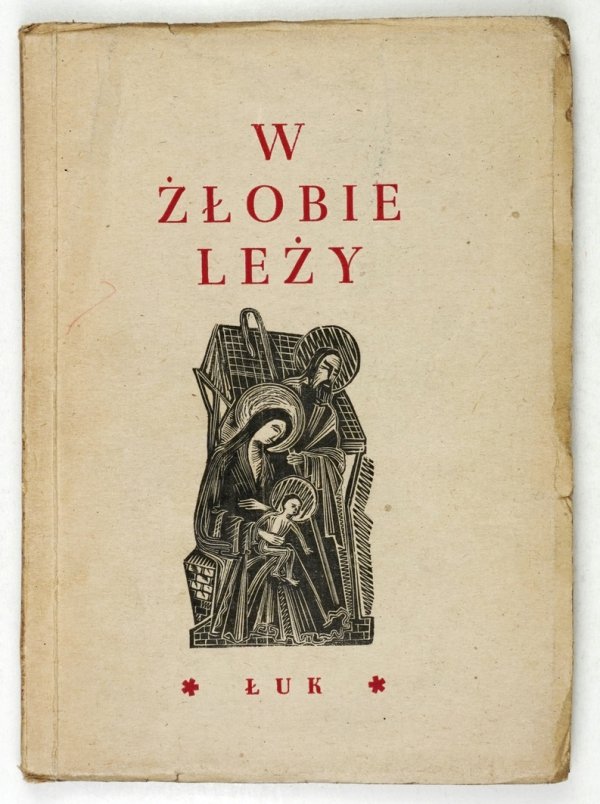 W żłobie leży. Wybór 26 kolęd i pastorałek. Z drzeworytami i rysunkami  Andrzeja Jakimowicza