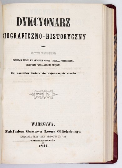 SZYMANOWSKI Wojciech, ROGALSKI Leon - Dykcyonarz biograficzny powszechny, czyli Krótkie wspomnienia żywotów ludzi wsławionych cnotą, mądrością, przemysłem, męstwem, wynalazkami, błędami, od początku świata do najnowszych czasów. T. [1]-2.