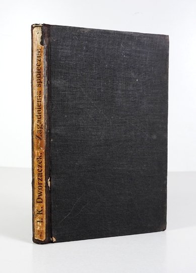 DWORZACZEK I[gnacy] K[arol] - Zagadnienia społeczne. Szkice i studja