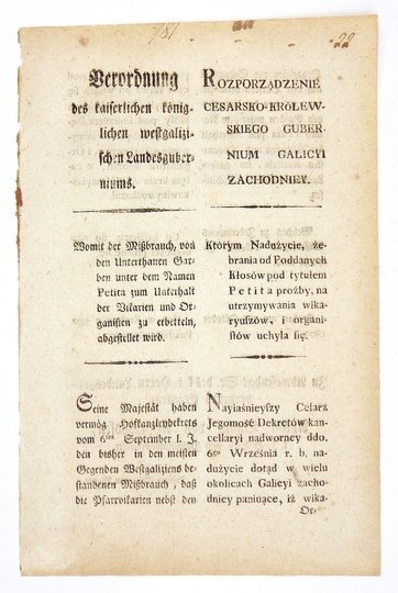 ROZPORZĄDZENIE Cesarsko-Królewskiego Gubernium Galicyi Zachodniey. Którym Nadużycie, żebrania od Poddanych Kłosów pod tytułem Petita proźby, na utrzymywania wikaryuszów, i organistów uchyla się [...].