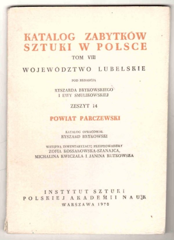 Katalog Zabytków Sztuki w Polsce. T.8: Województwo lubelskie. Z.14: Powiat parczewski