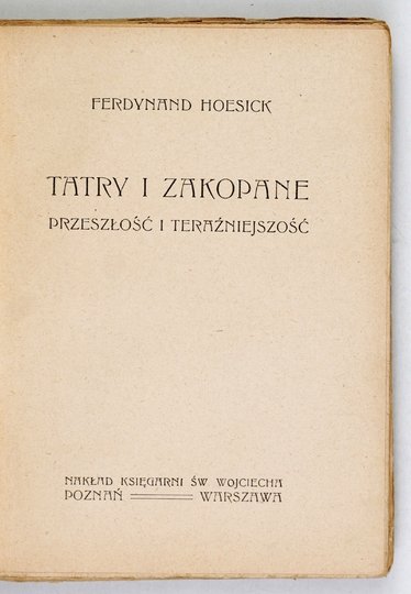 HOESICK Ferdynand - Tatry i Zakopane. Przeszłość i teraźniejszość. [Cz. 1: Do Goszczyńskiego i Pola]