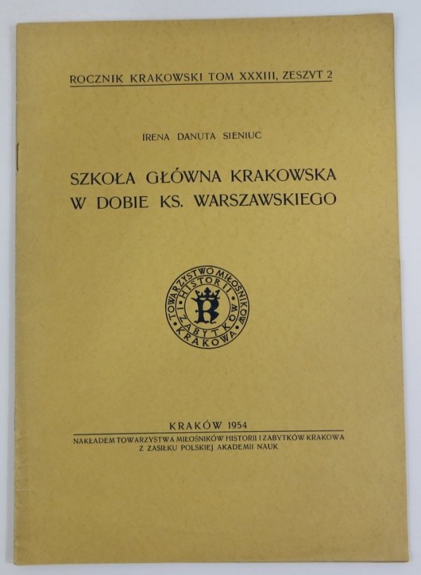 Sieniuc Irena Danuta - Szkoła Główna Krakowska w dobie Ks. Warszawskiego.