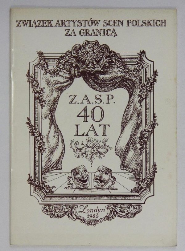 Związek Artystów Scen Polskich za Granicą. Z.A.S.P. 40 lat