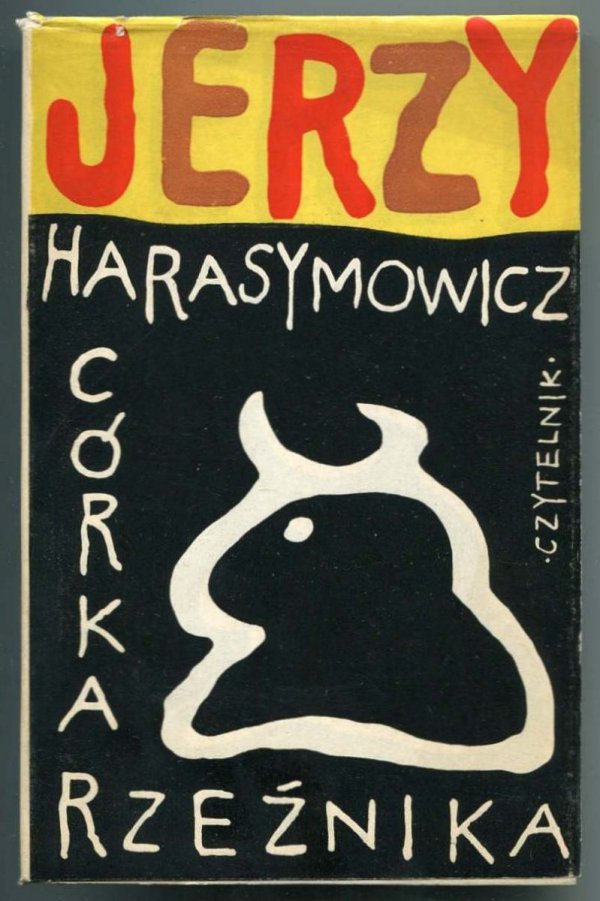 Harasymowicz Jerzy - Córka rzeźnika. Łąka. Wyprzęgnięty tramwaj Europy.