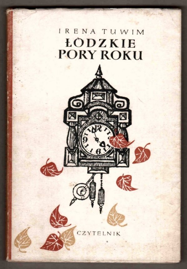 Tuwim Irena - Łódzkie pory roku. [Obwolutę i kartę tytułową projektował A.Heidrich]