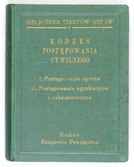 KODEKS postępowania cywilnego. (Postępowanie sporne, postępowanie egzekucyjne i zabezpieczające). Wyd. III. 1934