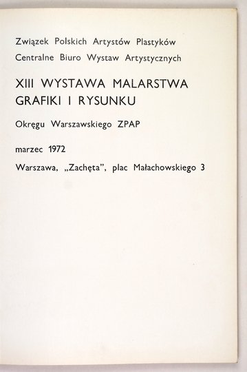 [KATALOG]. Związek Polskich Artystów Plastyków, Centralne Biuro Wystaw Artystycznych. XIII wystawa malarstwa, grafiki i rysunku Okręgu Warszawskiego ZPAP.