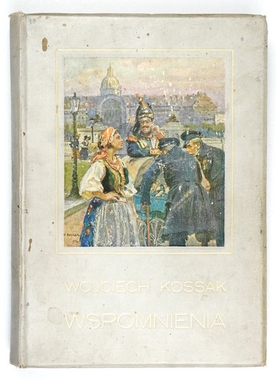 KOSSAK Wojciech - Wspomnienia. Z 92 illustracyami w tekście oraz 8 kolorowemi na osobnych kartach.