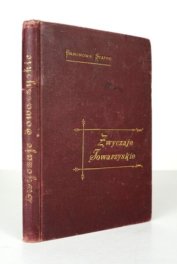 STAFFE [Blanche] - Zwyczaje towarzyskie. Z języka francuskiego przełożyła M. N. B.
