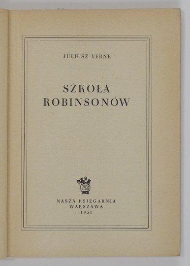 VERNE Juliusz - Szkoła Robinsonów. Tłum. z języka franc. Joanna Guze.