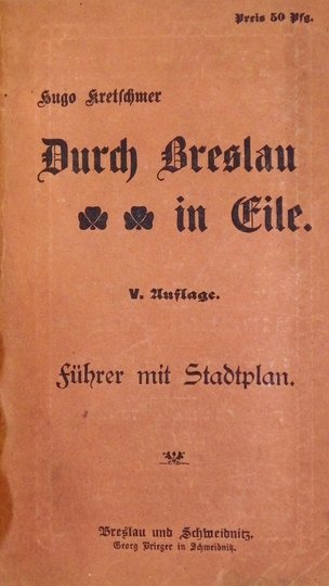 KRETSCHMER Hugo - Durch Breslau in Eile. Führer mit Stadtplan. V Aufl.