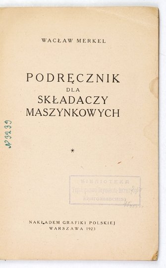 MERKEL Wacław - Podręcznik dla składaczy maszynkowych.