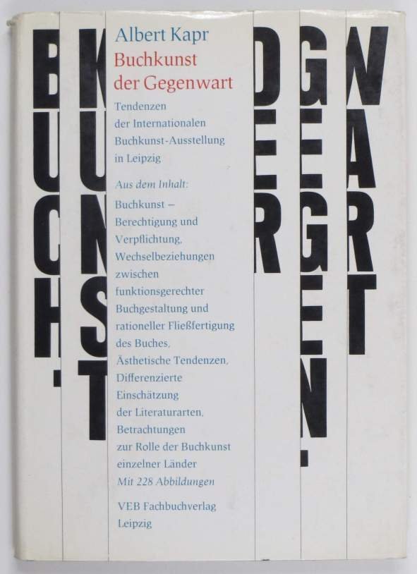 Kapr Albert - Buchkunst der Gegenwart. Tendenzen der Internationaler Buchkunst-Austellung 1977 in Leipzig.
